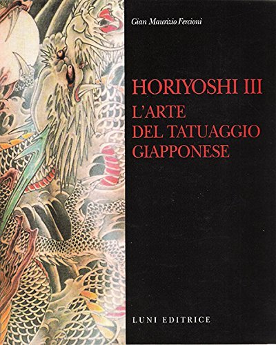 Horiyoshi III. L'arte del tatuaggio giapponese