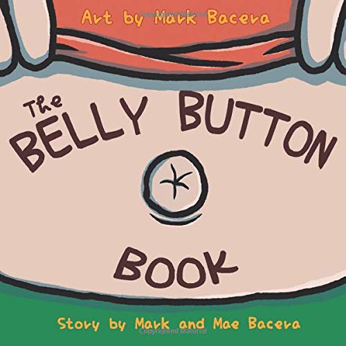 The Belly Button Book: A Book for Children to Enjoy and Learn about the Body's Navel, Lint, and Other Wacky Facts